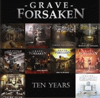 Grave Forsaken : Ten Years Grave Forsaken : Ten Years